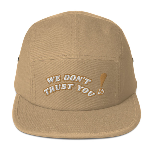 WE DON'T TRUST YOU! Five Panel Hat