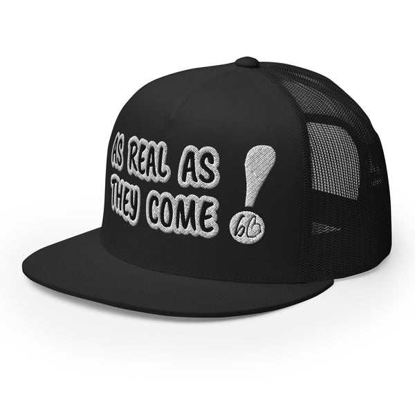 AS REAL AS THEY COME Trucker Hat