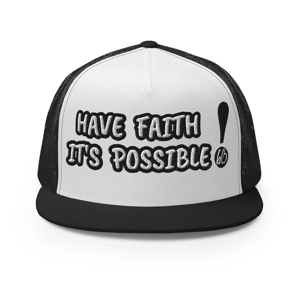 HAVE FAITH! Trucker Hat