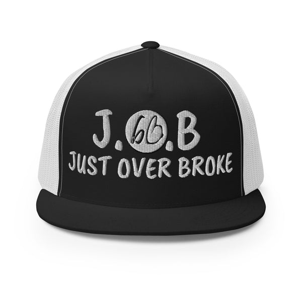 JUST OVER BROKE Trucker Hat