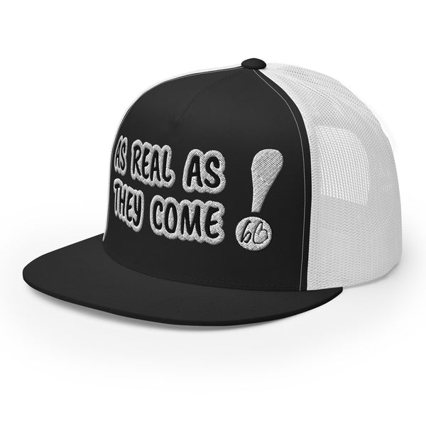 AS REAL AS THEY COME Trucker Hat