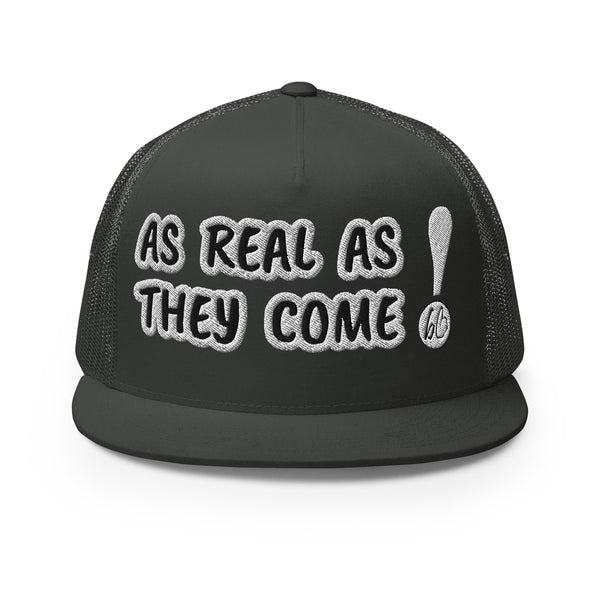 AS REAL AS THEY COME Trucker Hat