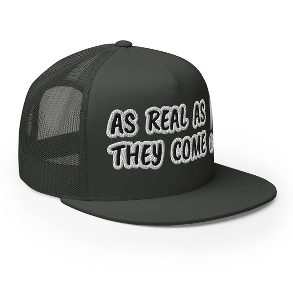 AS REAL AS THEY COME Trucker Hat