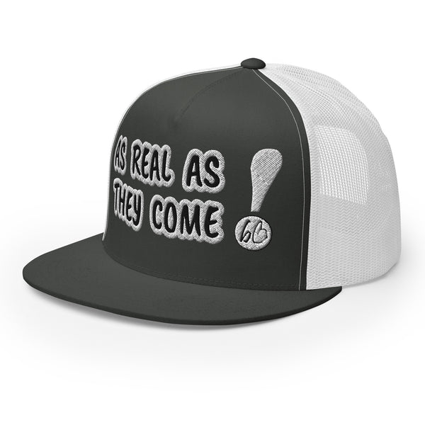 AS REAL AS THEY COME Trucker Hat