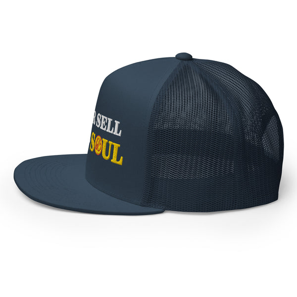 NEVER SELL YOUR SOUL Trucker Hat