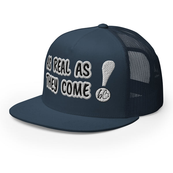 AS REAL AS THEY COME Trucker Hat