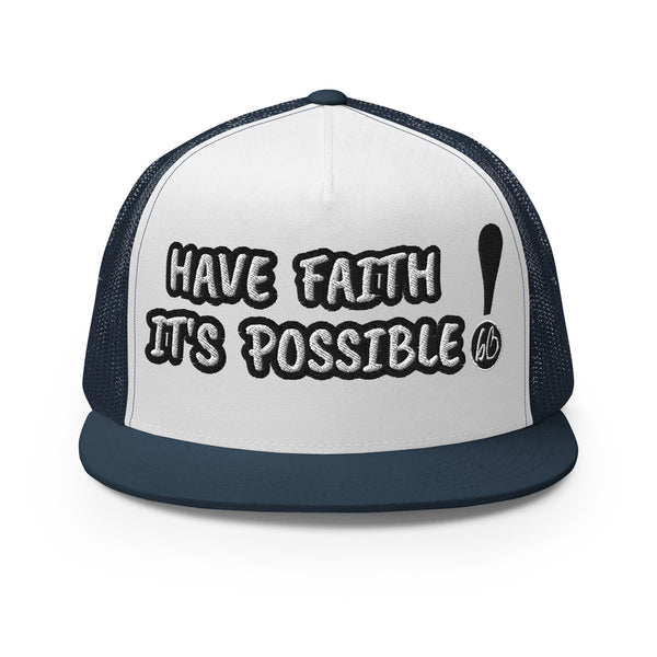 HAVE FAITH! Trucker Hat