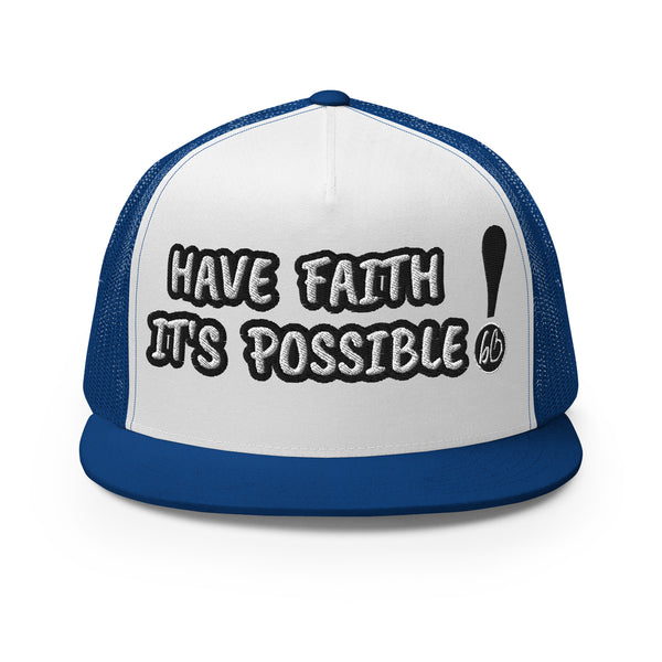 HAVE FAITH! Trucker Hat