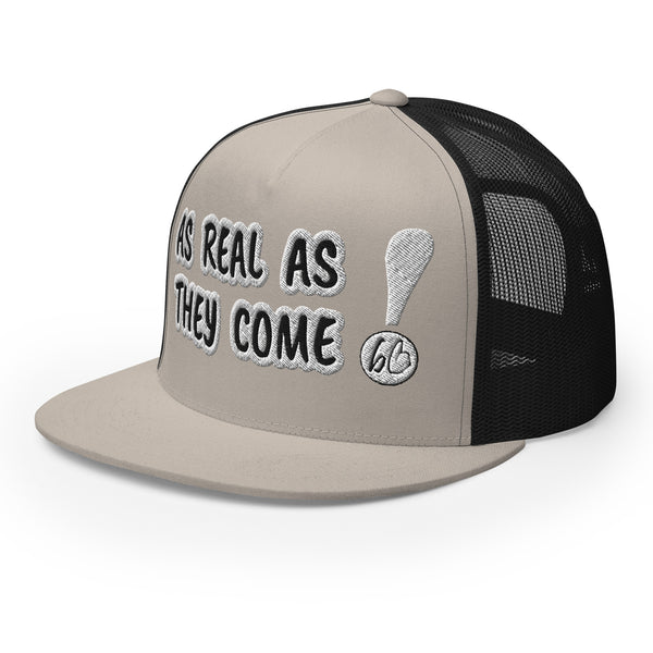 AS REAL AS THEY COME Trucker Hat