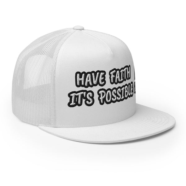 HAVE FAITH! Trucker Hat