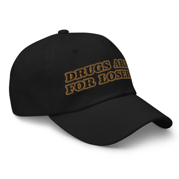 DRUGS ARE FOR LOSERS! Dad Hat