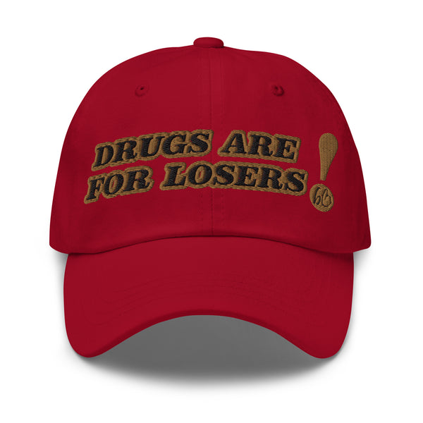 DRUGS ARE FOR LOSERS! Dad Hat