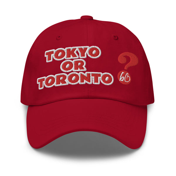 TOKYO OR TORONTO? Dad Hat