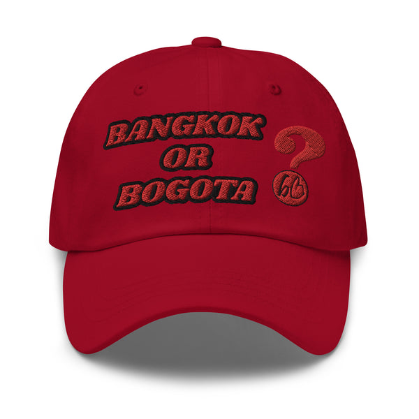 BANGKOK OR BOGOTA? Dad Hat