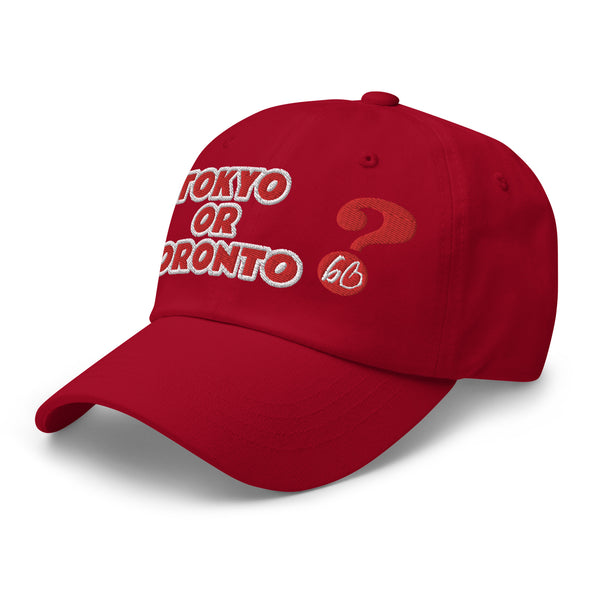 TOKYO OR TORONTO? Dad Hat