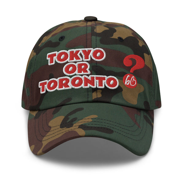 TOKYO OR TORONTO? Dad Hat