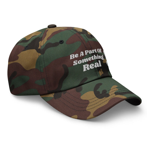 BE A PART OF SOMETHING REAL!  Dad Hat