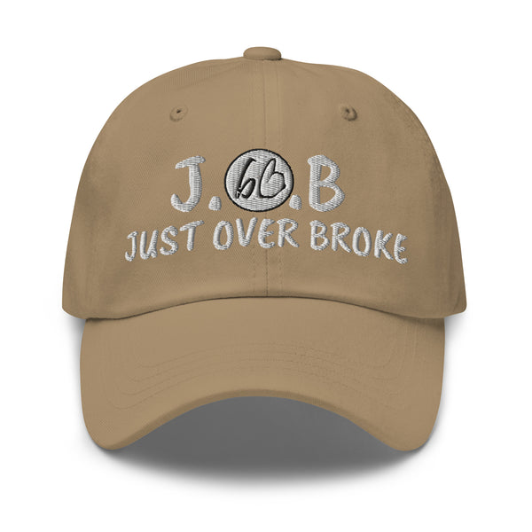 JUST OVER BROKE Dad Hat