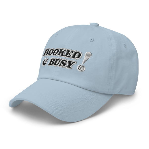 BOOKED & BUSY! Dad Hat