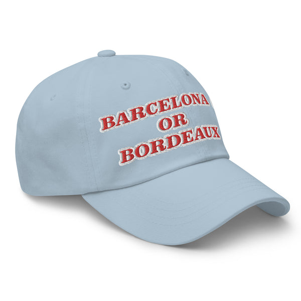 BARCELONA OR BORDEAUX? Dad Hat