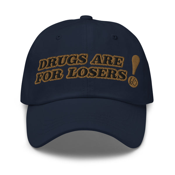 DRUGS ARE FOR LOSERS! Dad Hat