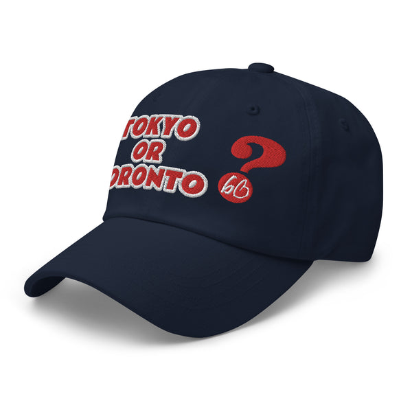 TOKYO OR TORONTO? Dad Hat