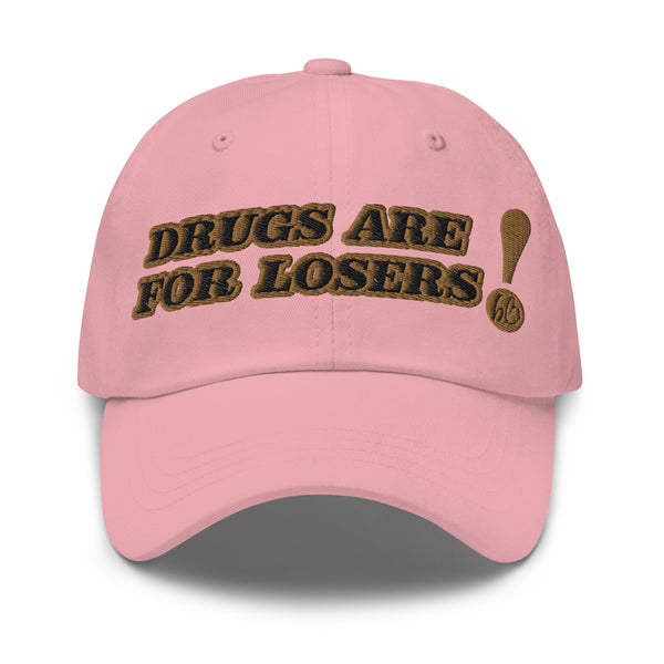 DRUGS ARE FOR LOSERS! Dad Hat