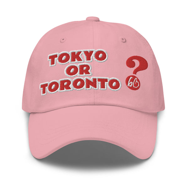 TOKYO OR TORONTO? Dad Hat