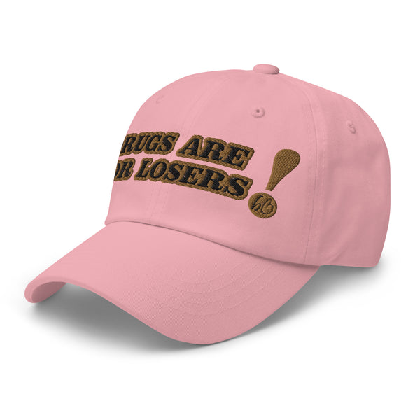 DRUGS ARE FOR LOSERS! Dad Hat