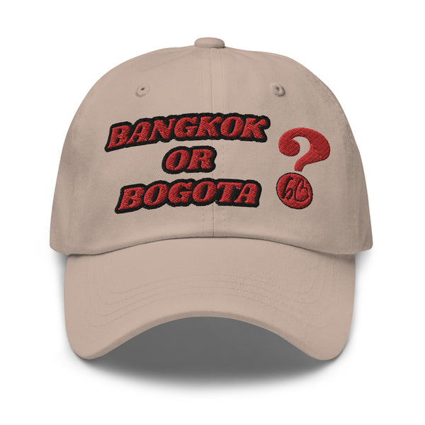 BANGKOK OR BOGOTA? Dad Hat