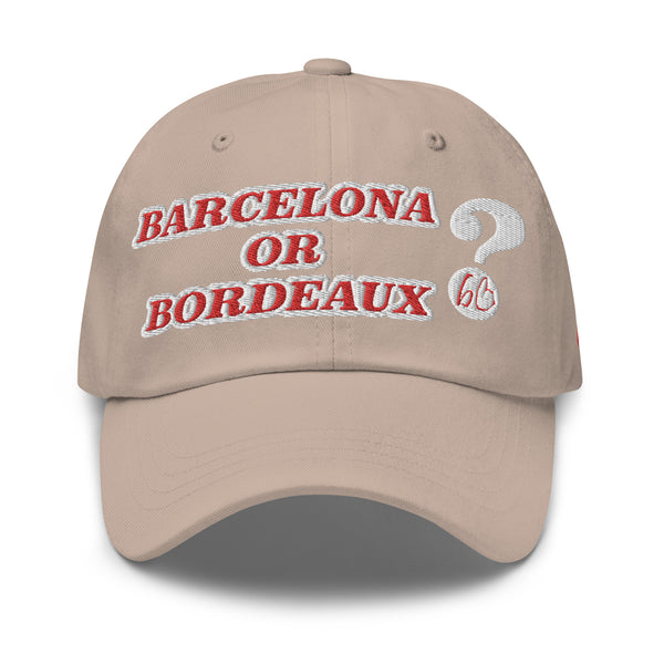 BARCELONA OR BORDEAUX? Dad Hat