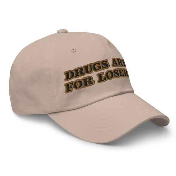 DRUGS ARE FOR LOSERS! Dad Hat