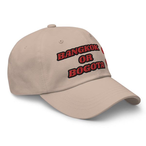 BANGKOK OR BOGOTA? Dad Hat