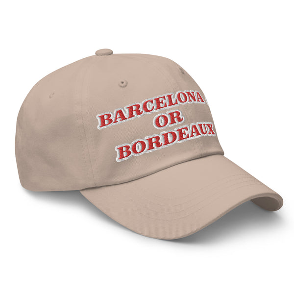 BARCELONA OR BORDEAUX? Dad Hat