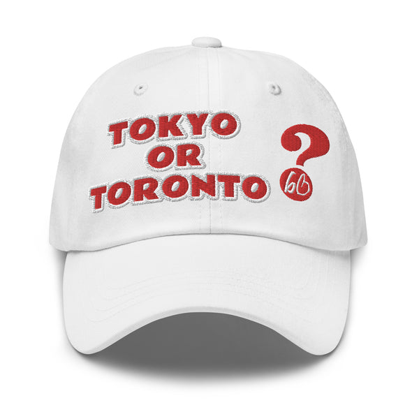 TOKYO OR TORONTO? Dad Hat