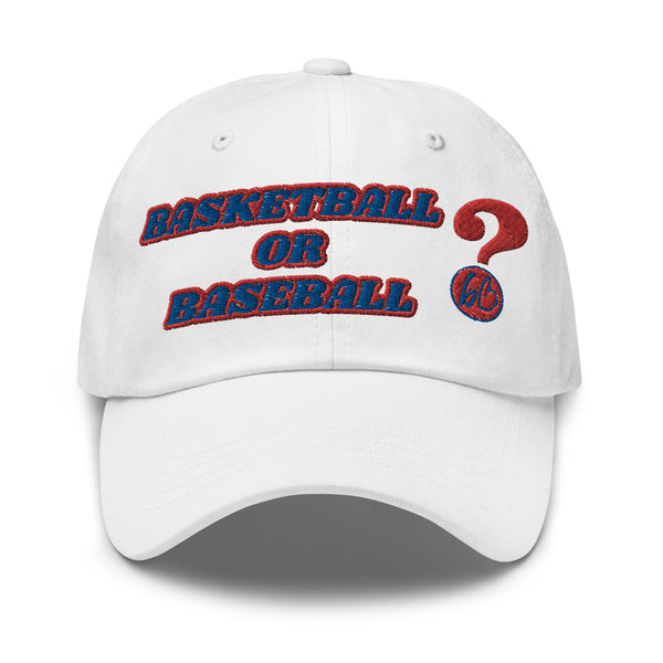 BASKETBALL OR BASEBALL? Dad Hat