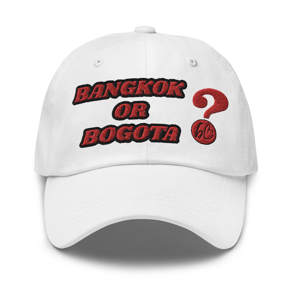 BANGKOK OR BOGOTA? Dad Hat