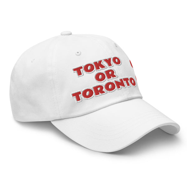 TOKYO OR TORONTO? Dad Hat