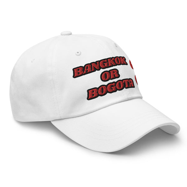 BANGKOK OR BOGOTA? Dad Hat