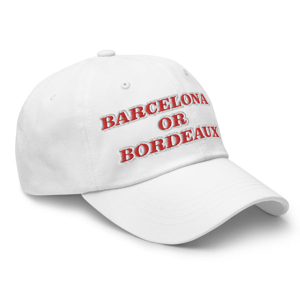 BARCELONA OR BORDEAUX? Dad Hat