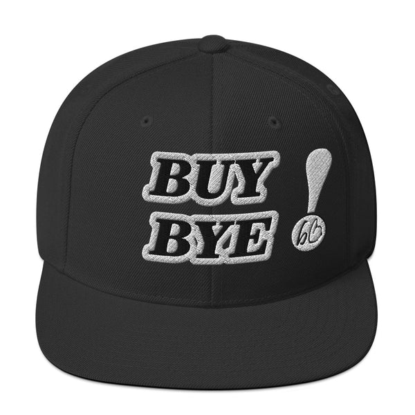 BUY BYE! Snapback Hat