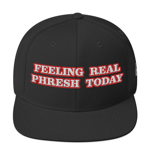 FEELING REAL PHRESH TODAY Snapback Hat