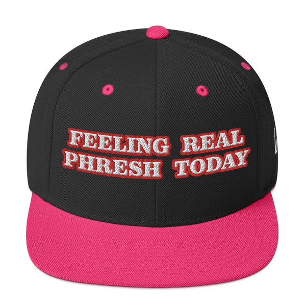 FEELING REAL PHRESH TODAY Snapback Hat