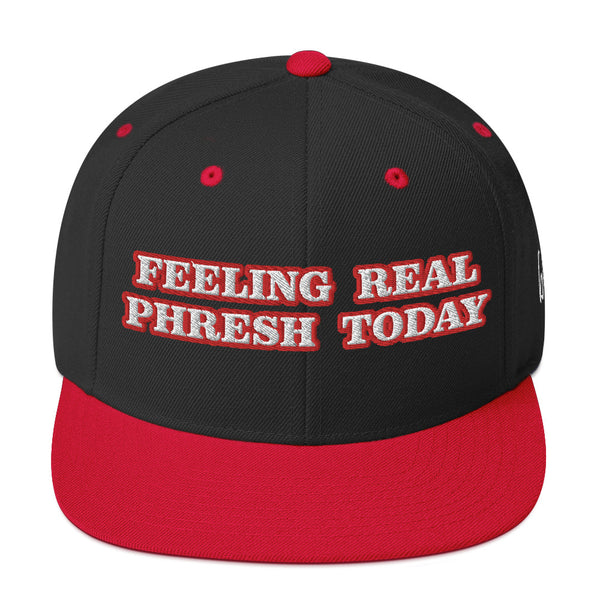 FEELING REAL PHRESH TODAY Snapback Hat