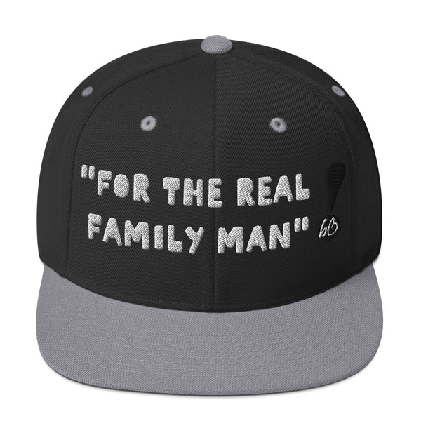 "FOR THE REAL FAMILY MAN" Snapback Hat