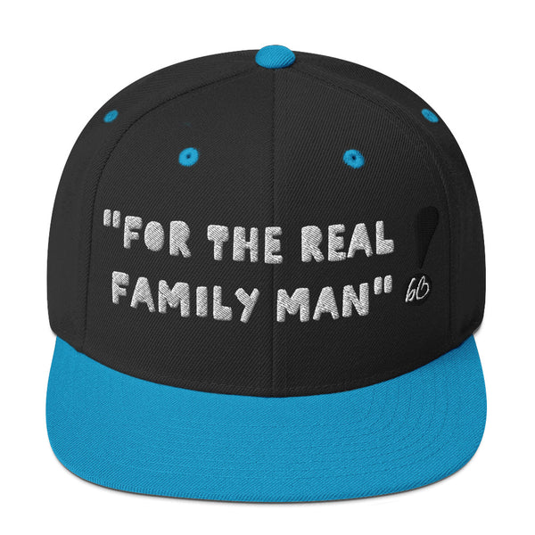 "FOR THE REAL FAMILY MAN" Snapback Hat