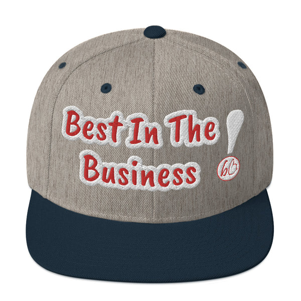 Best In The Business! Snapback Hat