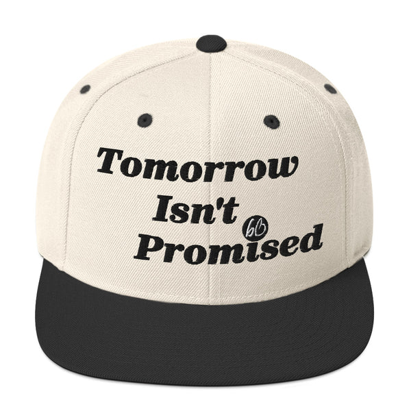 Tomorrow Isn't Promised Snapback Hat