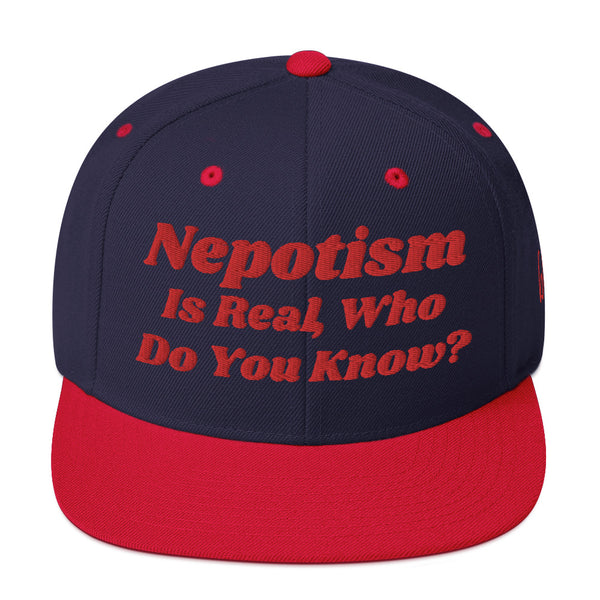 Nepotism Is Real Snapback Hat