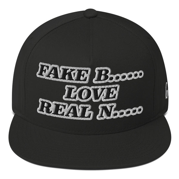 FAKE B's LOVE REAL N's Flat Bill Hat